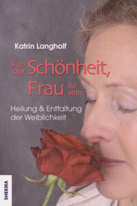Katrin Langholf Buch Von der Schoenheit Frau zu sein