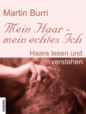 Martin Burri Buch Mein Haar - mein echtes Ich