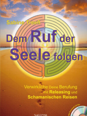 Sabine Treess Buch Dem Ruf der Seele folgen