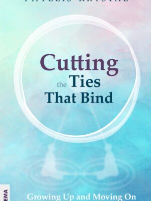 Phyllis Krystal Buch Cutting the Ties That Bind