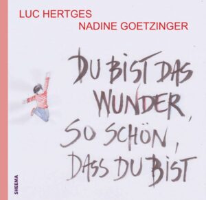 Luc Hertges Buch Du bist das wunder so schoen dass du bist