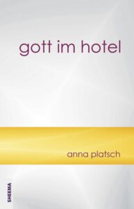 Anna Platsch Buch gott im hotel