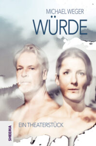 Micheal-Weger-Buch-Wuerde-Ein-Theaterstueck