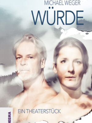 Micheal-Weger-Buch-Wuerde-Ein-Theaterstueck