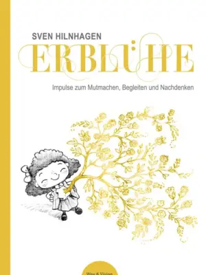 Sven-Hilnhagen_Erbluehe_Impulse-Mutmachen-Begleiten-Nachdenken_Cover