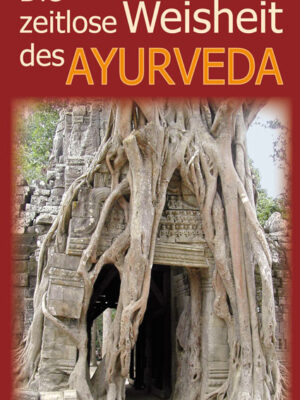 Die zeitlose Weisheit des Ayurveda
