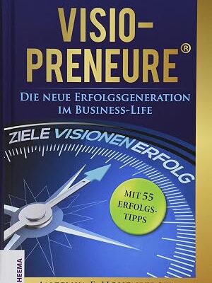 Angelika E. Hohenberger Buch VISIO-PRENEURE Die neue Erfolgsgeneration im Business-Life