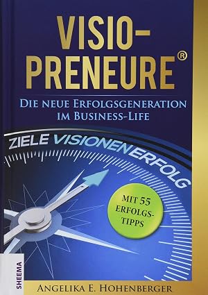Angelika E. Hohenberger Buch VISIO-PRENEURE Die neue Erfolgsgeneration im Business-Life